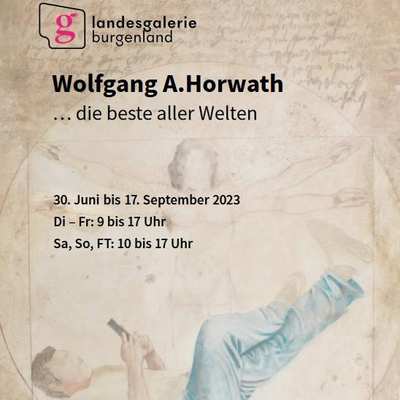 Einladung zur Ausstellungseröffnung "... die beste aller Welten" von Wolfgang A. Horwath